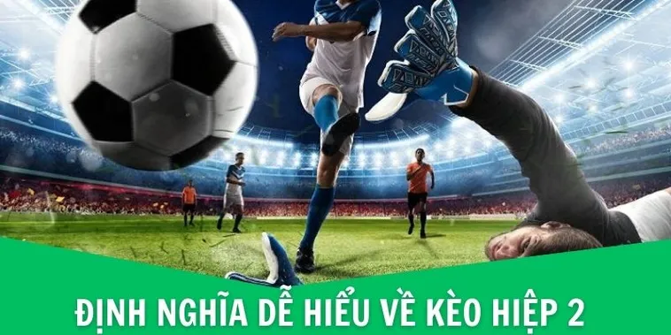 Bí Quyết Chơi Kèo Hiệp 2 Tại NowGoal Thắng Tiền Cực Dễ