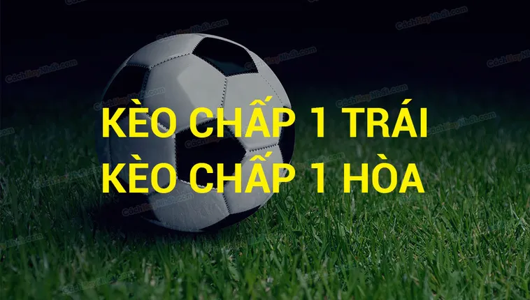 Bí Quyết Chinh Phục Kèo Chấp 1 Tại NowGoal Giúp Bet Thủ Về Bờ An Toàn